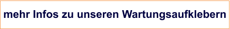 mehr Infos zu unseren Wartungsaufklebern
