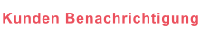 Kunden Benachrichtigung